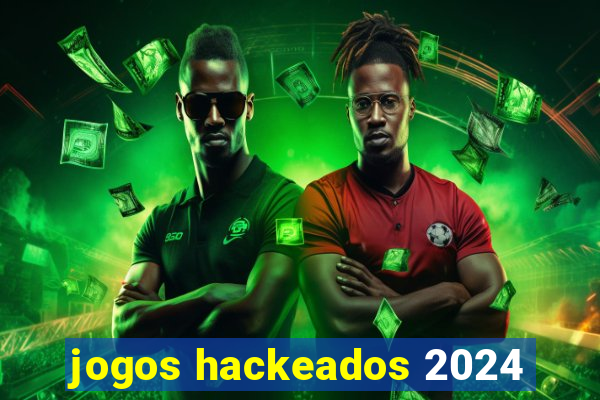 jogos hackeados 2024